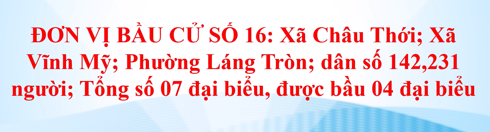 Clip tuyên truyền về bầu cử đại biểu HĐND các cấp, nhiệm kỳ 2026 -2031 - Đơn vị bầu cử số 16