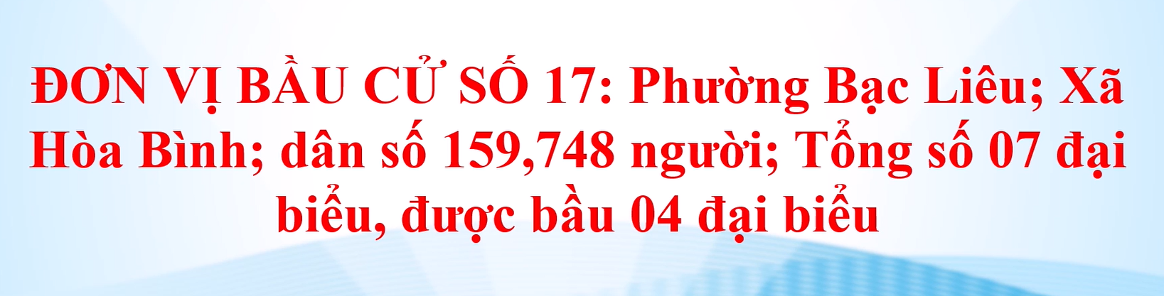Clip tuyên truyền về bầu cử đại biểu HĐND các cấp, nhiệm kỳ 2026 -2031 - Đơn vị bầu cử số 17
